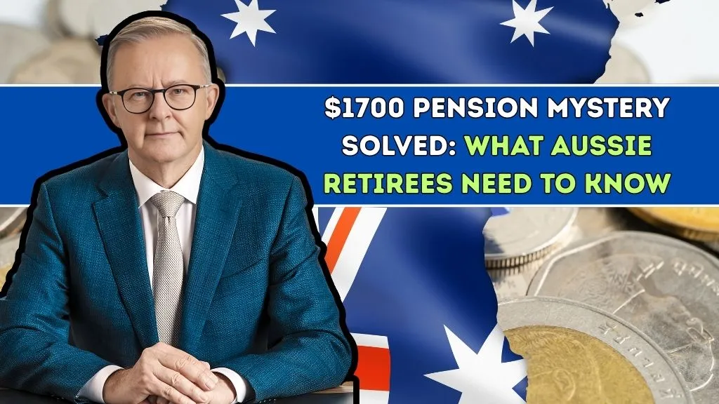 $1700 Pension Mystery Solved What Aussie Retirees Need to Know