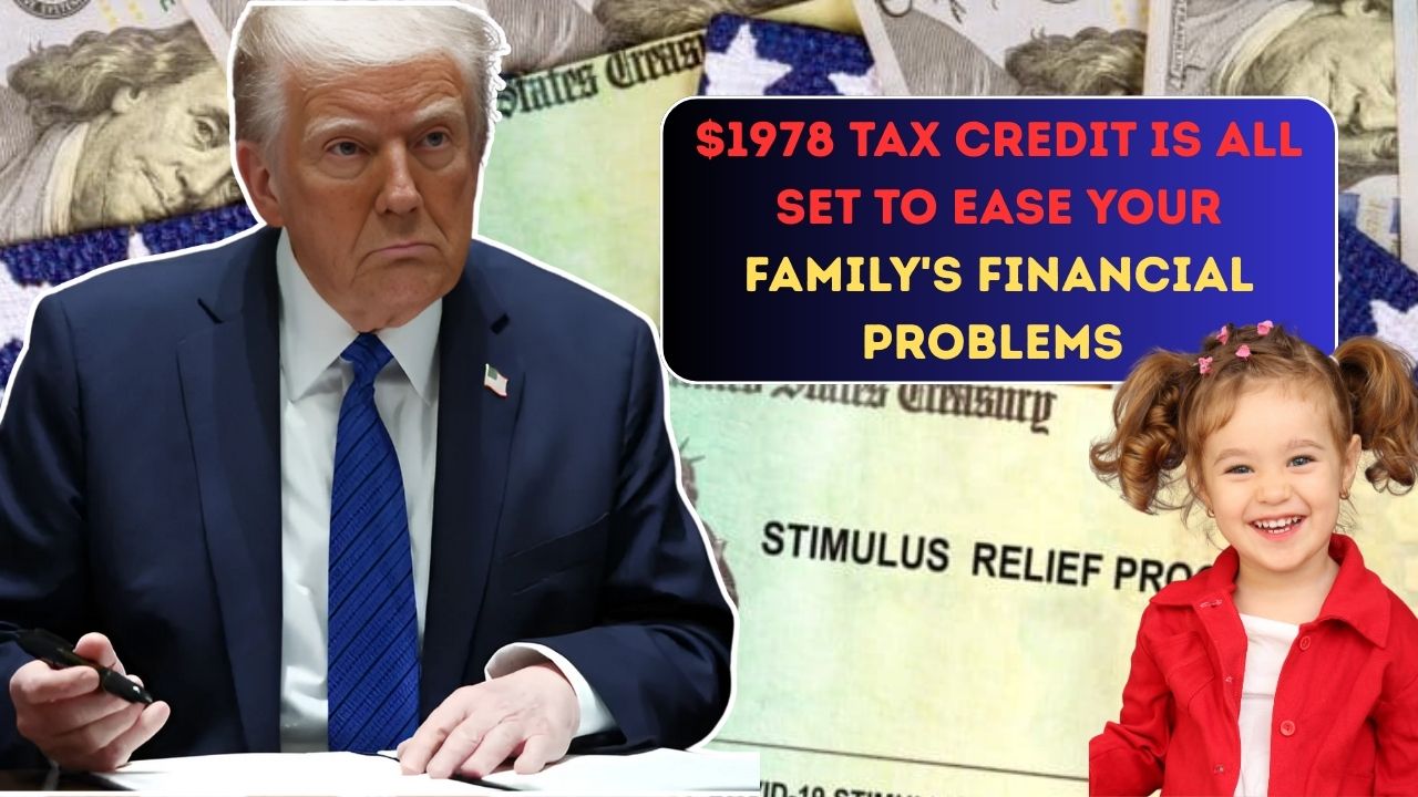 $1978 Tax Credit Is All Set To Ease Your Family's Financial Problems
