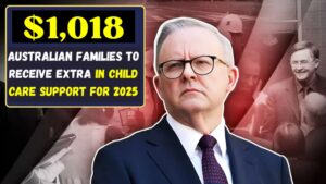 Australian Families to Receive Extra $1018 in Child Care Support for 2025