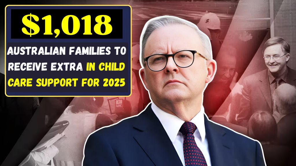 Australian Families to Receive Extra $1018 in Child Care Support for 2025