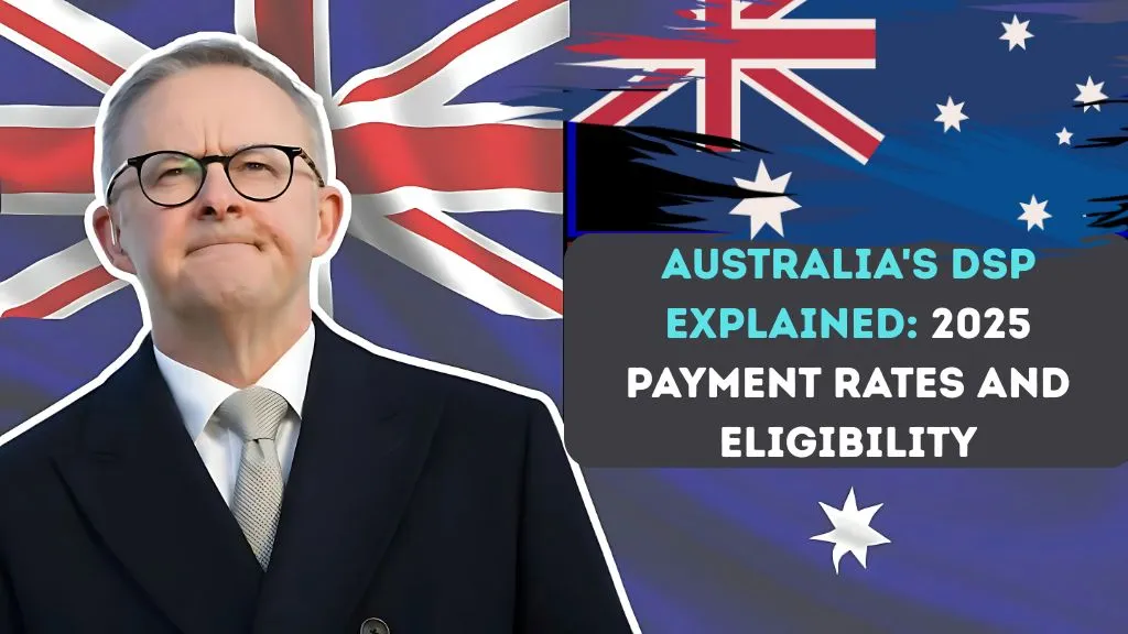 Australia's DSP Explained 2025 Payment Rates and Eligibility