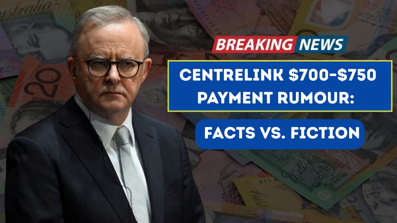 Centrelink $700–$750 Payment Rumour