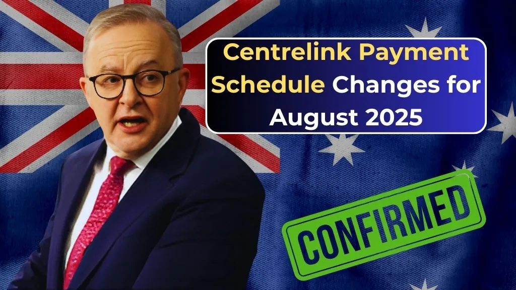 Centrelink Payment Schedule Changes for August 2025