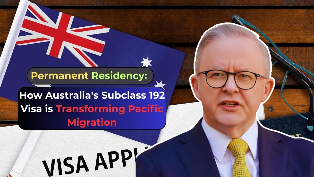 Permanent Residency: How Australia's Subclass 192 Visa is Transforming Pacific Migration