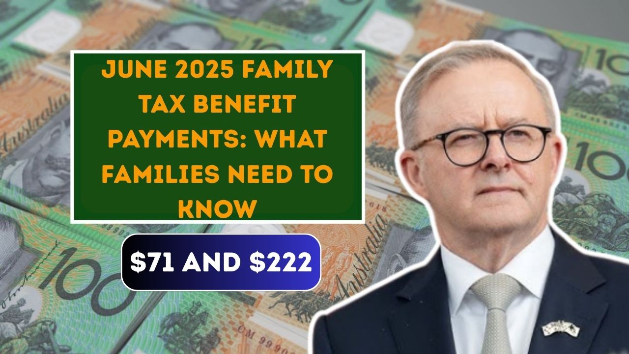 June 2025 Family Tax Benefit Payments: What Families Need to Know