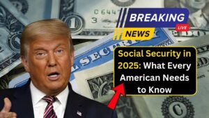 Social Security in 2025 What Every American Needs to Know