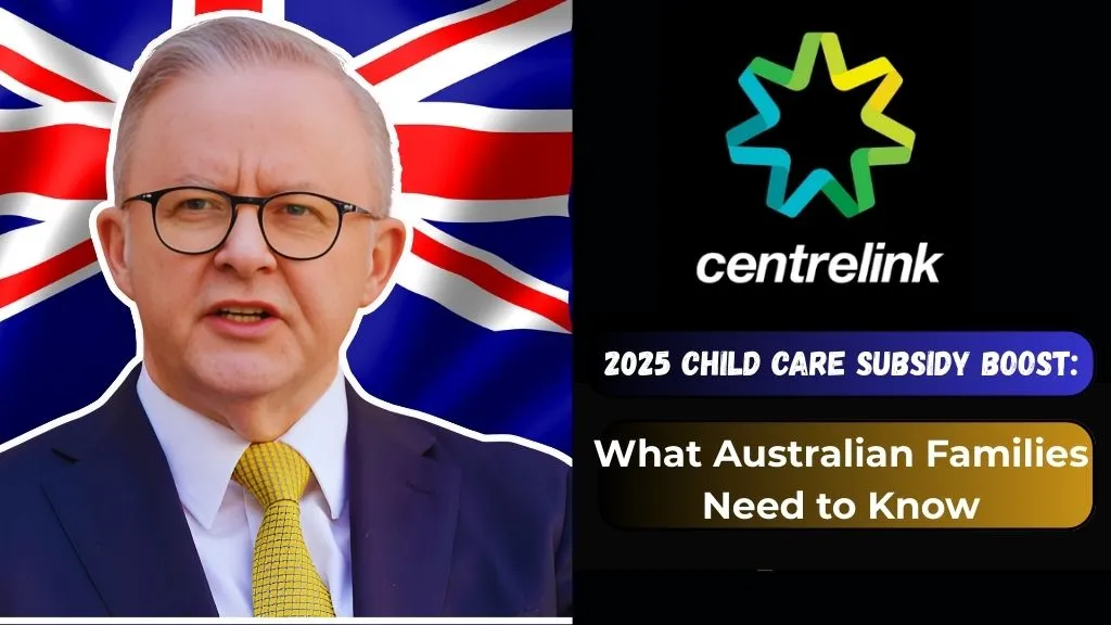 2025 Child Care Subsidy Boost: What Australian Families Need to Know